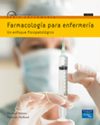 Farmacología para enfermería: un enfoque fisiopatológico