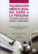 Valoración médico legal del daño a la persona: valoración del daño personal v. I Informe pericial, deberes médico-periciales y responsabilidad profesional del médico perito