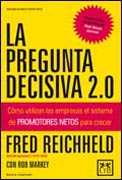 La pregunta decisiva 2.0: cómo utilizan las empresas el sistema de promotores netos para crecer