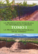 La producción integrada en materiales leñosos t. I La producción integrada en el viñedo