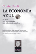 La economía azul: 10 años, 100 innovaciones, 100 millones de empleos : un informe para el Club de Roma