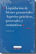 Liquidación de bienes gananciales: aspectos prácticos, procesales y sustantivos