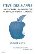 Steve Jobs & Apple: la creación de la compañía que ha revolucionado el mundo