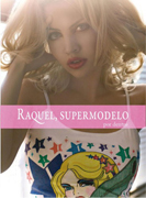 Raquel, supermodelo por dentro