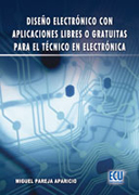 Diseño electrónico con aplicaciones libres o gratuitas: para el técnico en electrónica