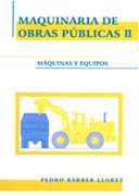 Maquinaria de obras públicas t. II Máquinaria y equipos