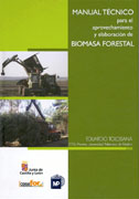 Manual técnico para el aprovechamiento y elaboración de biomasa forestal