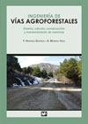 Ingeniería de vías agroforestales: Diseño, cálculo, construcción y mantenimiento de caminos