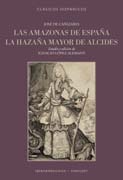 Las amazonas de España: ; La hazaña mayor de Alcides