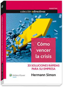 Cómo vencer la crisis: 33 soluciones rápidas para su empresa