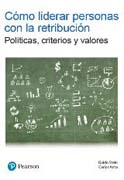 Cómo liderar personas con la retribución: Políticas, criterios y valores