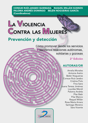 La violencia contra las mujeres: prevención y detección : cómo promover desde los servicios sanitarios relaciones autónomas, solidarias y gozosas