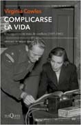 Complicarse la vida: Una reportera en zona de conflicto (1937-1941)