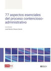 77 aspectos esenciales del proceso contencioso-administrativo