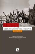 Madrid, una ciudad en guerra: (1936-1948)