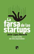 La farsa de las startups: La cara oculta del mito emprendedor