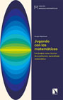 Jugando con las matemáticas: Los juegos como recurso de enseñanza y aprendizaje matemático