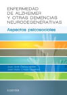 Enfermedad de Alzheimer y otras demencias neurodegenerativas: aspectos psicosociales