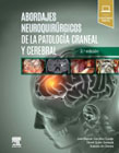 Abordajes neuroquirúrgicos de la patología craneal y cerebral