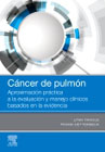 Cáncer de pulmón: Aproximación práctica a la evaluación y manejo clínicos basados en la evidencia