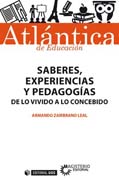 Saberes, experiencias y pedagogías: De lo vivido a lo concebido