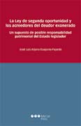 La Ley de segunda oportunidad y los acreedores del deudor exonerado: Un supuesto de posible responsabilidad patrimonial del Estado legislador