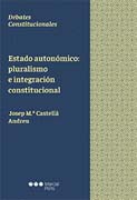 Estado autonómico: pluralismo e integración constitucional