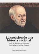 La creación de una historia nacional: Juan de Mariana y el papel de la Antigüedad en la Edad Moderna