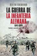 La guerra de la infantería alemana. 1941-1944: Combate y genocidio en el Frente del Este