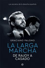 La larga marcha: De Rajoy a Casado. Los secretos de la derecha española