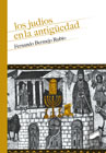 Los judíos en la antigüedad: desde el exilio en Babilonia hasta la irrupción del Islam