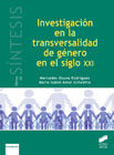 Investigación en la transversalidad de género en el siglo XXI