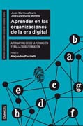 Aprender en las organizaciones de la era digital: alternativas desde la formación y para la transformación