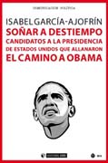 Soñar a destiempo: Candidatos a la presidencia de Estados Unidos que allanaron el camino a Obama