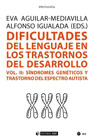 Dificultades del lenguaje en los trastornos del desarrollo II Síndromes genéticos y trastorno del espectro autista