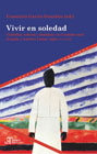 Vivir en soledad: viudedad, soltería y abandono en el mundo rural (España y América Latina, siglos XVI-XXI)