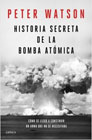 Historia secreta de la bomba atómica: cómo se llegó a construir un arma que no se necesitaba