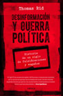 Desinformación y guerra política: Historia de un siglo de falsificaciones y engaños