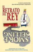 Smoke Selling: comunicar para vender en la era del consumidor ; El retrato del rey : la nueva comunicación: clave de éxito personal y empresarial
