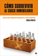 Cómo sobrevivir al crack inmobiliario: guía util para vendedores/compradores y caseros/inquilinos