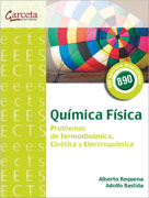 Química física: problemas de termodinámica, cinética y electroquímica