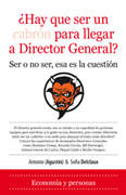 Hay que ser un cabrón para llegar a Director General?: ser o no ser, esa es la cuestión