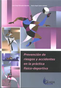 Prevención de riesgos y accidentes en la práctica físico-deportiva: análisis de las instalaciones y equipamiento deportivo, recursos materiales y didácticos, riesgos laborales y responsabilidad civil del docente