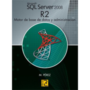 Microsoft SQL server 2008 R2: motor de base de datos y administración