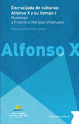 Encrucijada de culturas: Alfonso X y su tiempo / Homenaje a Francisco Márquez Villanueva.