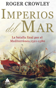 Imperios del mar: la batalla final por el Mediterráneo, 1521-1580