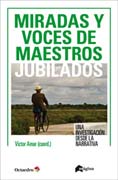 Miradas y voces de docentes jubilados: Una investigación desde la narrativa