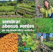 Sembrar abonos verdes: por una huerta sana y productiva