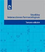 Stockley interacciones farmacológicas: fuente bibliográfica sobre interacciones, sus mecanismos, importancia clínica y orientación terapéutica