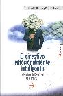 El directivo emocionalmente inteligente: cómo desarrollar y utilizar las cuatro técnicas emocionales claves del liderazgo